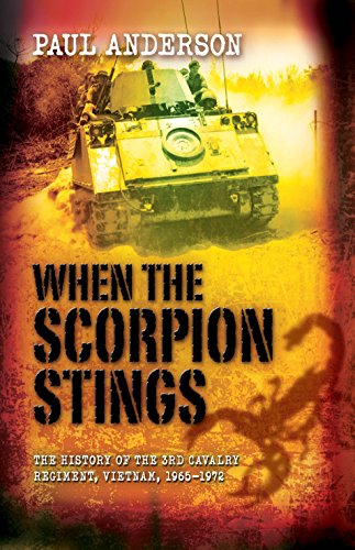 When the Scorpion Stings: The History of the 3rd Cavalry Regiment, Vietnam, 1965-72 (9781865087436) by Anderson, Paul