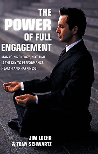 Stock image for The power of full engagement : managing energy, not time, is the key to high performance and positive renewal for sale by Syber's Books