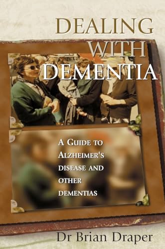 Stock image for Dealing with Dementia: A Guide to Alzheimer's Disease and Other Dementias for sale by Wonder Book