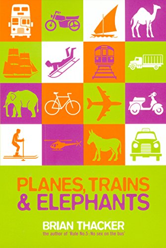 Stock image for Planes, Trains and Elephants for sale by Better World Books: West