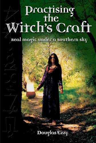 Stock image for Practising the Witch's Craft: Real Magic Under a Southern Sky for sale by HPB-Diamond