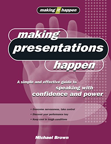 Imagen de archivo de Making Presentations Happen : A Simple and Effective Guide to Speaking with Confidence and Power a la venta por Better World Books