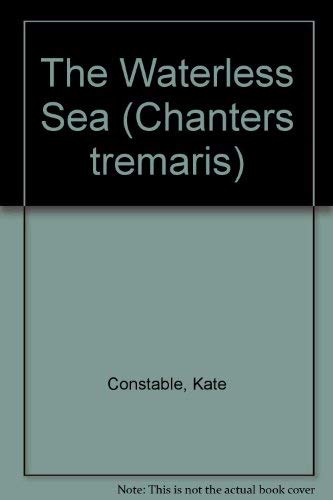 9781865089751: The Waterless Sea: Book 2 of the Chanters of Tremaris