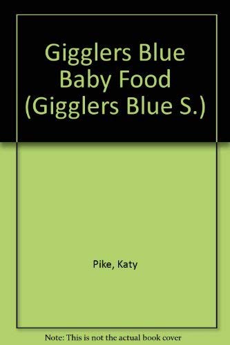 Gigglers Blue Baby Food (9781865095059) by Pike, Katy
