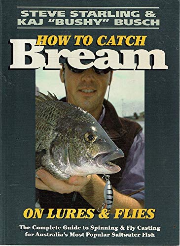 Stock image for How to Catch Bream on Lures & Flies : The Complete Guide to Spinning & Fly Casting for Australia's Most Popular Saltwater Fish. for sale by Lost and Found Books
