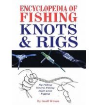 Encyclopedia of Fishing Knots & Rigs: Fly Fishing - General Fishing - Super Lines - Rigging