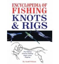Encyclopedia of Fishing Knots & Rigs - Wilson, Geoff: 9781865130408 -  AbeBooks