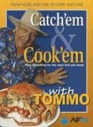 9781865130958: Catch'em & Cook'em with Tommo: Plus Something for the Ones That Got Away