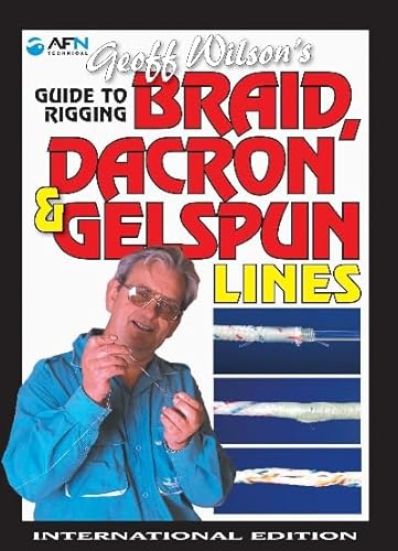 Stock image for Geoff Wilson's Guide to Rigging Braid, Dacron & Gelspun Lines for sale by Better World Books