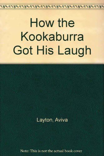 Stock image for How Kookaaburra Got his Laugh (Young Australia Series) for sale by Keeper of the Page