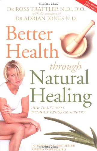 9781865152592: Better Health Through Natural Healing: How to get well without drugs or surgery