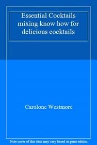 9781865153971: Essential Cocktails mixing know how for delicious cocktails