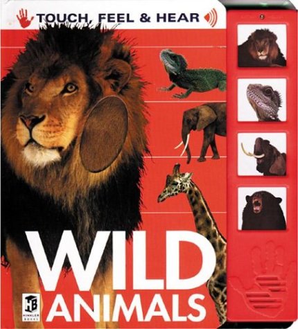 Beispielbild fr Wild Animals: Touch, Feel, and Hear (Touch, Feel & Hear) zum Verkauf von Wonder Book