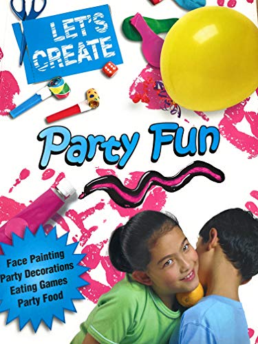 Stock image for Let's Create: Party Fun . Face painting, party decorations, eating games and party food for sale by AwesomeBooks