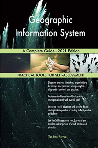 Imagen de archivo de Geographic Information System A Complete Guide - 2021 Edition a la venta por Books Unplugged