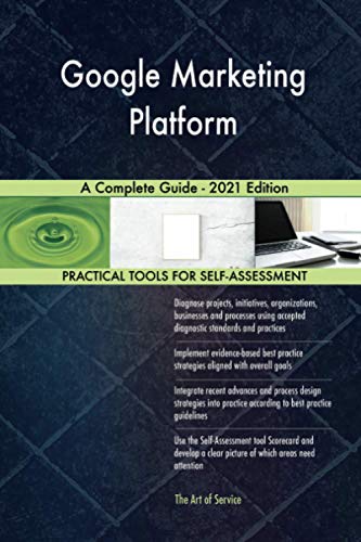 Stock image for Google Marketing Platform A Complete Guide - 2021 Edition for sale by GF Books, Inc.