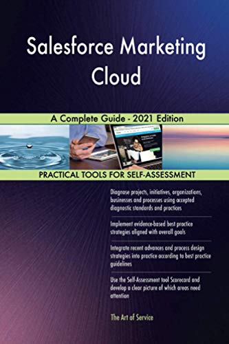Stock image for Salesforce Marketing Cloud A Complete Guide - 2021 Edition for sale by GF Books, Inc.