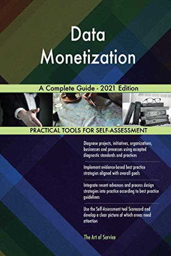 Stock image for Data Monetization A Complete Guide - 2021 Edition for sale by GF Books, Inc.