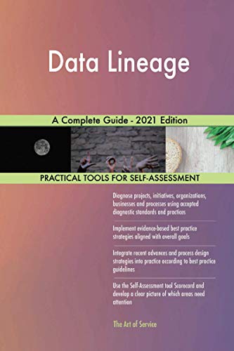 9781867425106: Data Lineage A Complete Guide - 2021 Edition