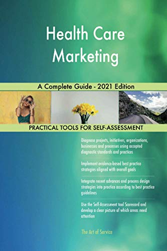Stock image for Health Care Marketing A Complete Guide - 2021 Edition for sale by Book Deals