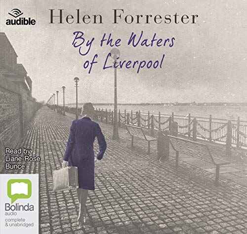 9781867525950: By the Waters of Liverpool: 3 (The Complete Helen Forrester Memoirs)