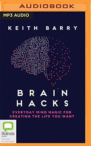 Imagen de archivo de Brain Hacks: Everyday Mind Magic for Creating the Life You Want a la venta por Revaluation Books
