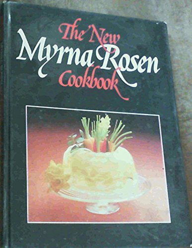 Stock image for The New Myrna Rosen Cookbook for sale by Secret Bookshop