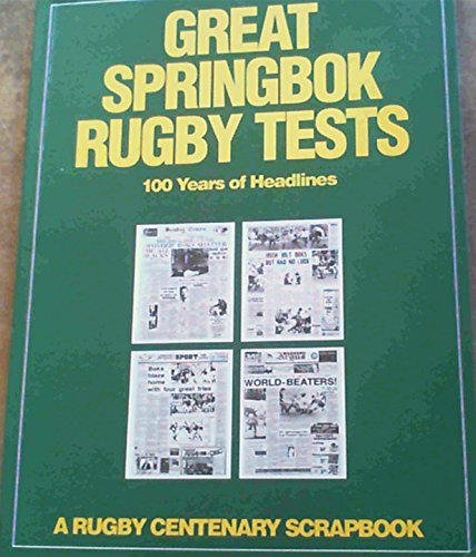 Stock image for Great Springbok rugby tests 100 years of headlines a rugby cente nary scrapbook for sale by Book Express (NZ)