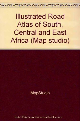 Illustrated atlas of south, central, east Africa (Map Studio) (9781868093083) by Map Studio