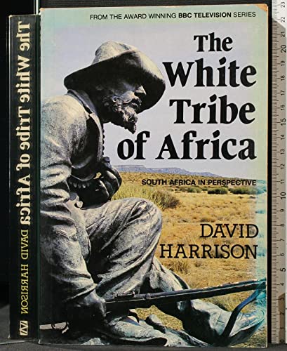 Beispielbild fr The White Tribe of Africa: South Africa in Perspective zum Verkauf von WorldofBooks