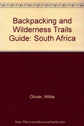 9781868120697: Backpacking and Wilderness Trails Guide: South Africa
