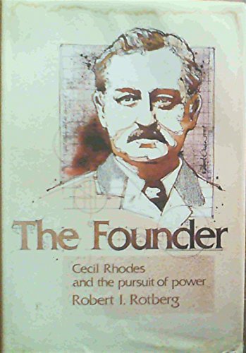 The Founder : Cecil Rhodes and the Pursuit of Power