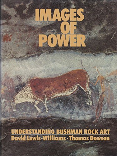 Beispielbild fr Images of Power: Understanding Bushman Rock Art zum Verkauf von Chapter 1