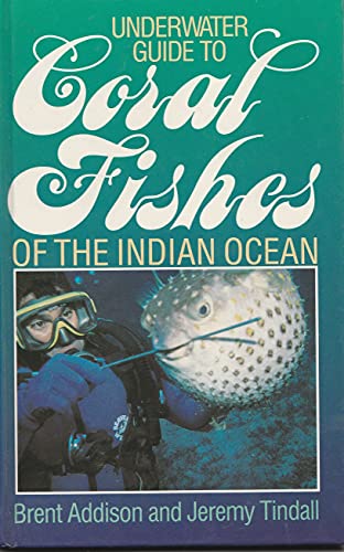 Beispielbild fr Underwater Guide to Coral Fishes of the Indian Ocean zum Verkauf von WorldofBooks