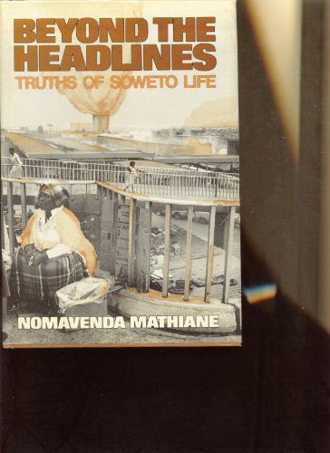 9781868123001: Beyond the headlines: Truths of Soweto life