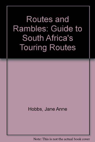 Imagen de archivo de Routes and Rambles: A Guide to South Africa's Touring Routes a la venta por Chapter 1