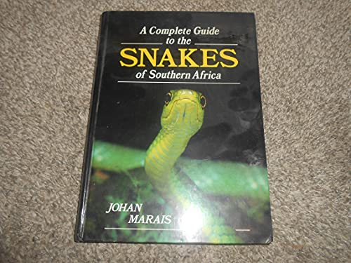 9781868124398: A Complete Guide to the Snakes of Southern Africa