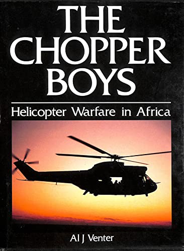 Beispielbild fr The Chopper Boys: Helicopter Warfare in Africa zum Verkauf von Chapter 1