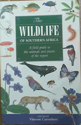 Imagen de archivo de The Wildlife of Southern Africa: A Field Guide to the Animals and Plants of the Region a la venta por WorldofBooks