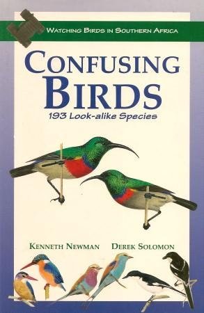 Watching Birds In Southern Africa: Confusing Birds 193 Look-alike Species