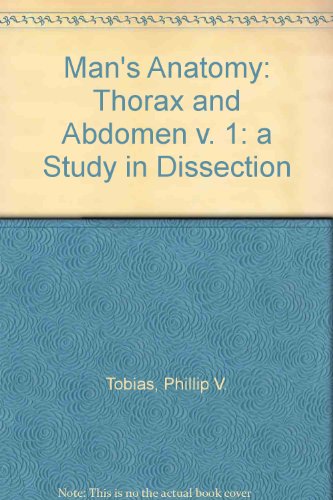9781868140374: Thorax and Abdomen (Vol. 1) (Man's Anatomy: a Study in Dissection)