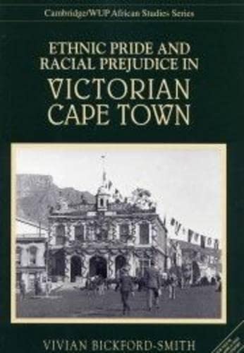 9781868142897: Ethnic Pride and Racial Prejudice in Victorian Cape Town: Group Identity and Social Practice, 1875-1902