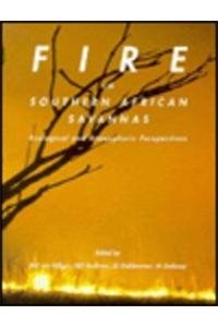 Fire in Southern African Savannas: Ecological and Atmospheric Perspectives - Wilgen, B.W. van et al. (eds.)