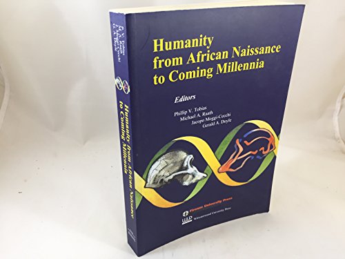 Beispielbild fr Humanity from African Naissance to Coming Millenia: Colloquia in Human Biology and Palaeoanthropology zum Verkauf von Zubal-Books, Since 1961