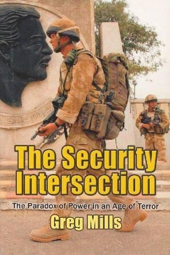Beispielbild fr Security Intersection : The Paradox of Power in an Age of Terror zum Verkauf von Better World Books