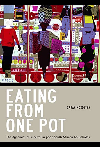 Beispielbild fr Eating from One Pot: The dynamics of survival in poor South African households zum Verkauf von HPB-Red