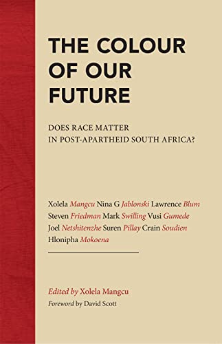 Stock image for The Colour of Our Future: Race and Identity in South Africa for sale by medimops