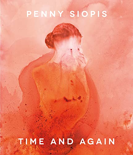Stock image for Penny Siopis: Time and Again for sale by Colin Martin Books