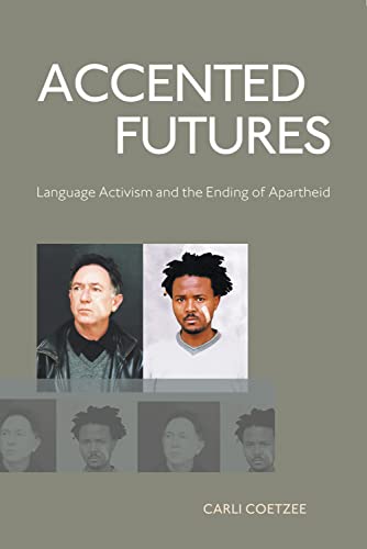 Beispielbild fr Accented Futures: Language Activism and the Ending of Apartheid zum Verkauf von ThriftBooks-Dallas