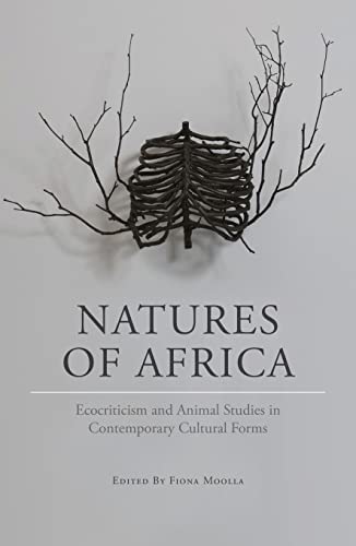 9781868149131: Natures of Africa: Ecocriticism and animal studies in contemporary cultural forms